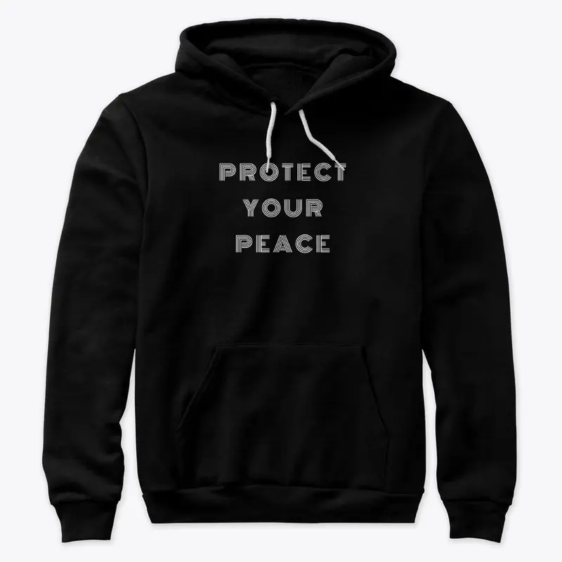 Protect Your Peace Premium Unisex Hoodie