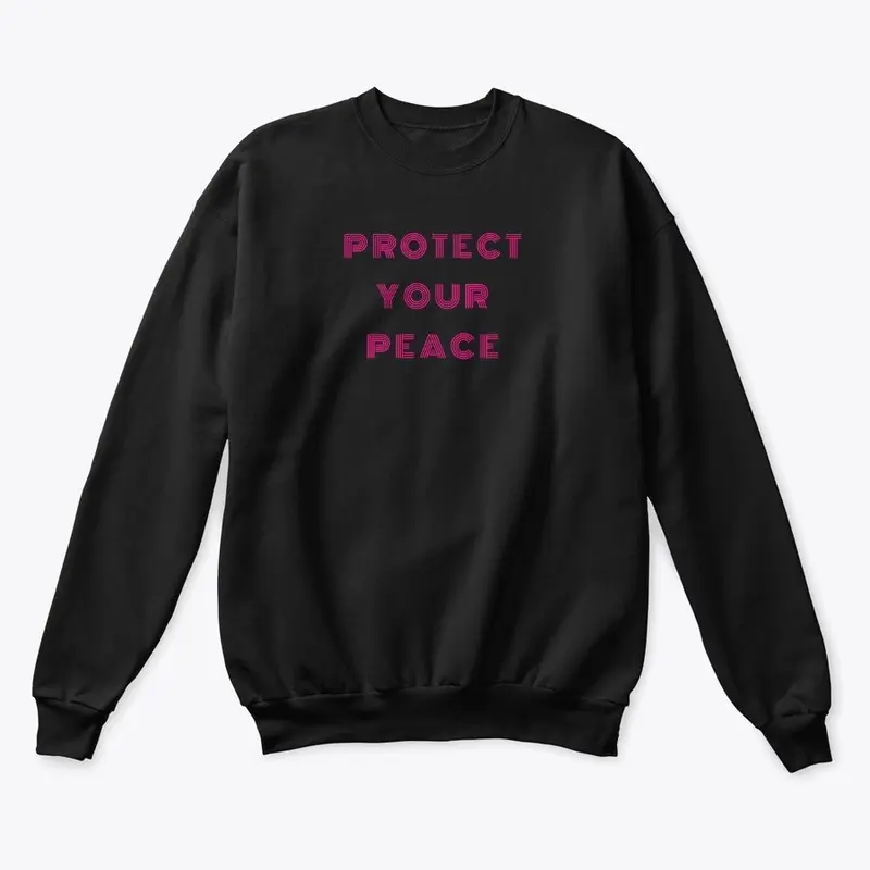 Protect Your Peace Classic Crewneck 