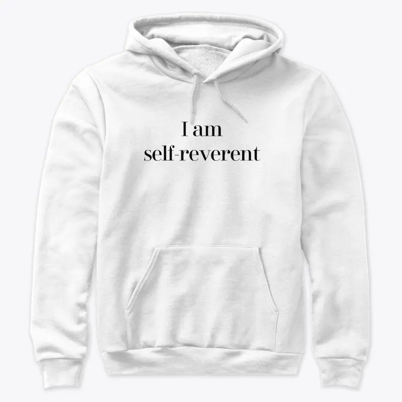 I Am Self-reverent Premium Hoodie